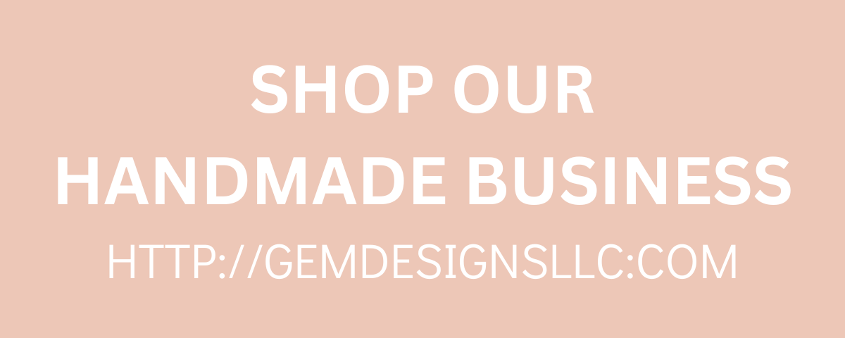 Shop our handmade business at http://gemdesignsllc.com