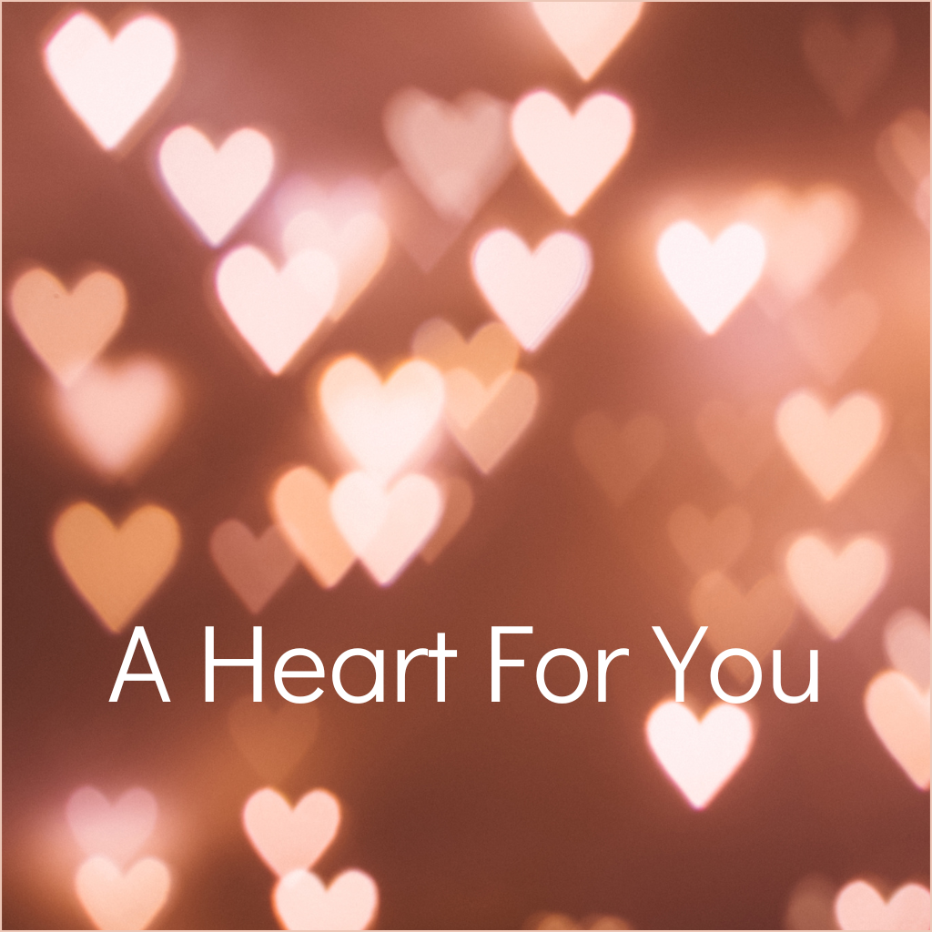 A Heart For You