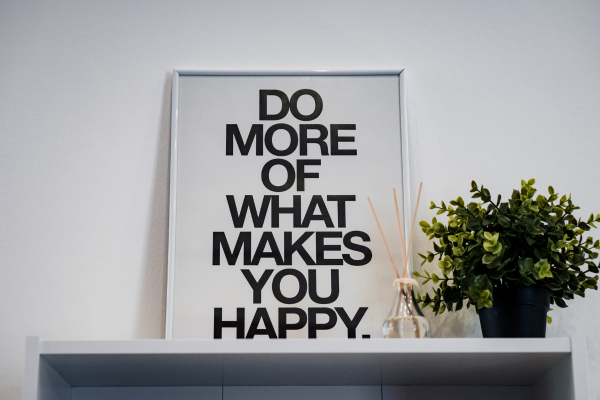 Quote. Do more of what makes you happy