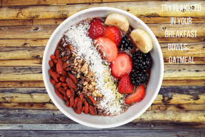 BREAKFAST BOWL With fruit and flaxseed